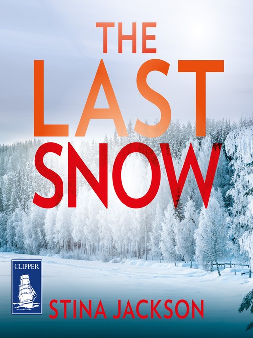 Title details for The Last Snow by Stina Jackson - Available